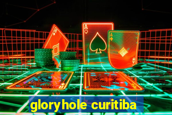 gloryhole curitiba